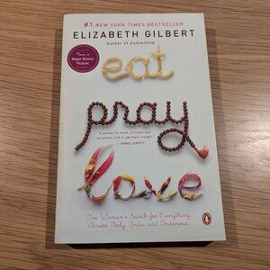 Eat, Pray, Love by Elizabeth Gilbert